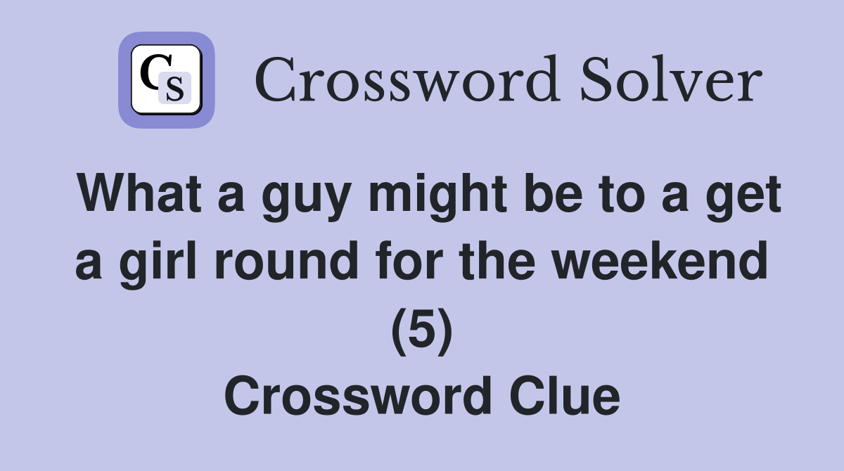 What a guy might be to a get a girl round for the weekend (5